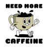 Potřeba více Kofeinu