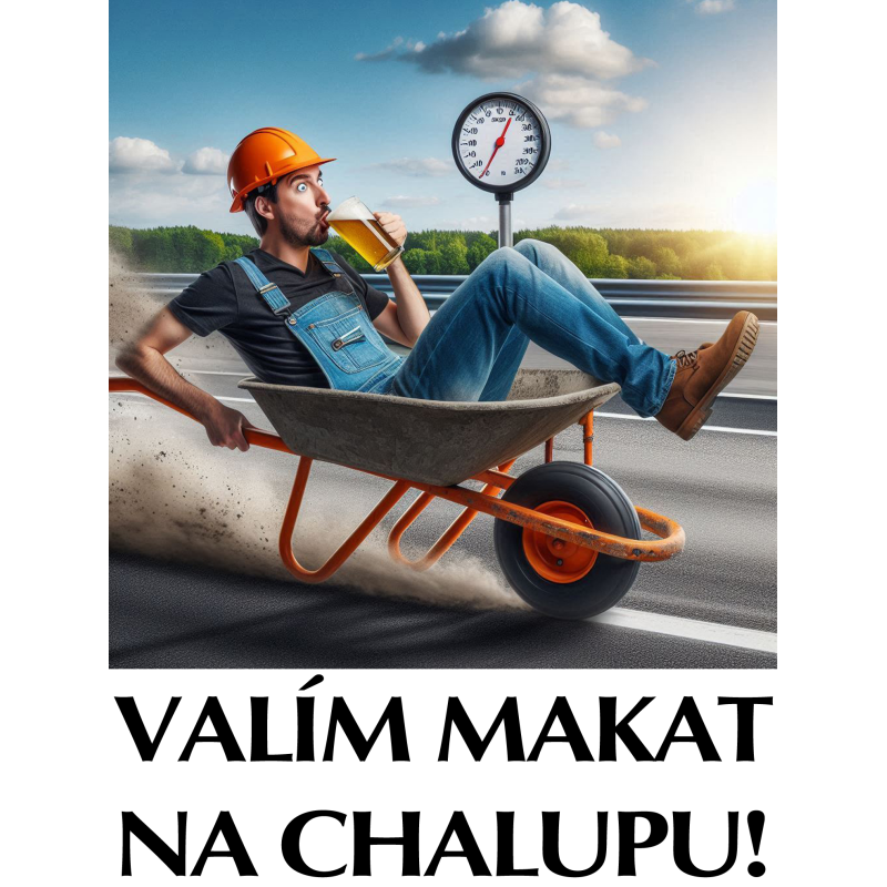 Valím makat na chalupu